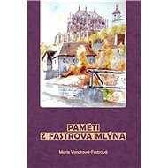 Paměti z Fastrova mlýna - 
