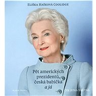 Pět amerických prezidentů, česká babička a já - Audiokniha na CD