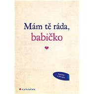 Mám tě ráda, babičko - Alexandra Reinwarthová