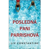 Posledná pani Parrishová - Liv Constantine