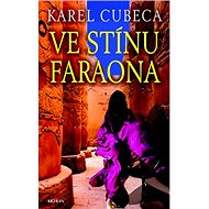 Ve stínu faraona - Karel Cubeca