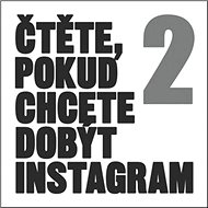 Čtěte, pokud chcete dobýt Instagram 2 - 