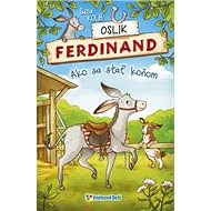 Oslík Ferdinand: Ako sa stať koňom - 