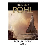 Svět na konci času - Frederik Pohl