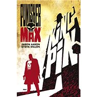 Punisher Max Kingpin - Jason Aaron; Steve Gillon