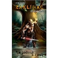 Zaklínač Torwolf: Ta jediná z cest - 