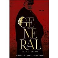 Generál M. R. Štefánik - Mariana Čengel Solčanská