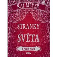 Stránky světa Kniha krve - Kai Meyer