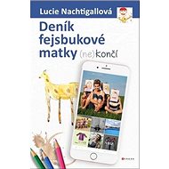 Deník fejsbukové matky (ne)končí - Lucie Nachtigallová