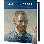 Vincent van Gogh: Život, osobnost a dílo - 