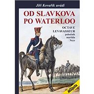 Od Slavkova po Waterloo: Pobočník maršála Neye - 