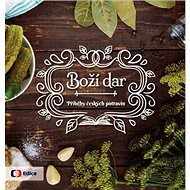Boží dar: Příběhy českých potravin - 