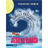 Jízda na vlnách: Pomoc! Přechod! - Francine Oomen