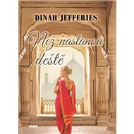 Než nastanou deště - Dinah Jefferies