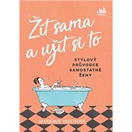 Žít sama a užít si to - Marjorie Hillisová