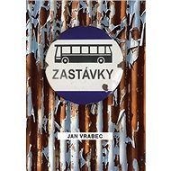 Zastávky - Jan Vrabec