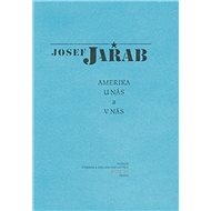 Amerika u nás a v nás - Josef Jařab