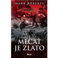 Mlčať je zlato - Mark Roberts