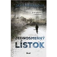 Jednosmerný lístok - Jay Formanová