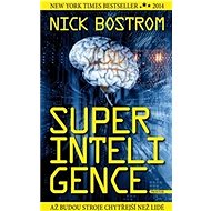 Superinteligence: Až budou stroje chytřejší než lidé - Nick Bostrom