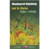 Bajky i nebajky/Just So Stories - Rudyard Kipling