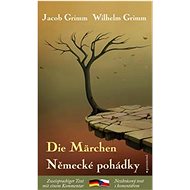Německé pohádky/Die Märchen - Jacob Grimm; Wilhelm Grimm