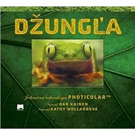 Džungľa: Jedinečná technológia Photicular™ - Dan Kainen; Kathy Wollardová