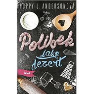 Polibek jako dezert - Poppy J. Andersonová