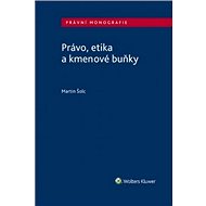Právo, etika a kmenové buňky - Martin Šolc