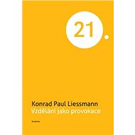 Vzdělání jako provokace - Konrad Paul Lessmann