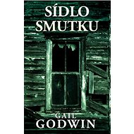 Sídlo smutku - Gail Godwin