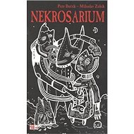 Nekrosarium - Petr Boček; Miloslav Zubík
