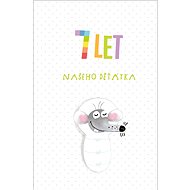 7 let našeho děťátka - 