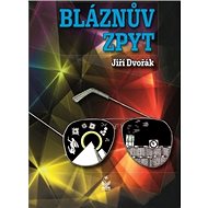 Bláznův zpyt - Jiří Dvořák