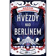 Hvězdy nad Berlínem - Sarah Matthiasová