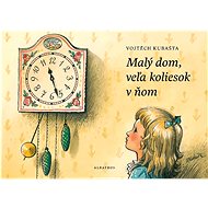 Malý dom, kolieska v ňom  - 