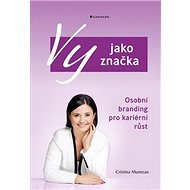 Vy jako značka: Osobní branding pro kariérní růst - Cristina Muntean