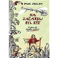 Na začátku byl rýč - Pavel Chlouba