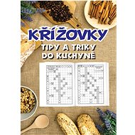 Křížovky: Tipy a triky do kuchyně - 