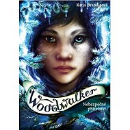 Woodwalker: Nebezpečné přátelství - Katja Brandisová