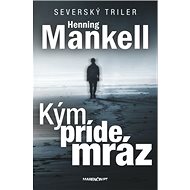 Kým príde mráz: Severský triler - Henning Mankell