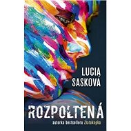 Rozpoltená - Lucia Sasková