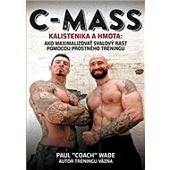 C-mass Kalistenika a hmota - Paul Wade