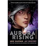 Aurora Rising: Aurora Cycle 01 - Amie Kaufman
