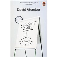 Bullshit Jobs: A Theory - 