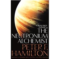 The Neutronium Alchemist - Peter F. Hamilton