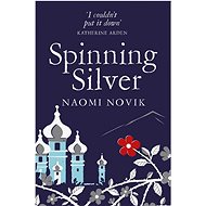 Spinning Silver - Naomi Novik