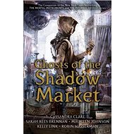 Ghosts of the Shadow Market - 