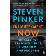 Enlightenment Now: The Case for Reason, Science, Humanism, and Progress - Steven Pinker