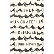 The Ungrateful Refugee - 